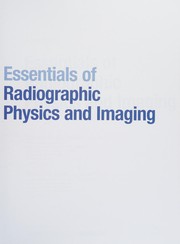 Essentials of Radiographic Physics and Imaging