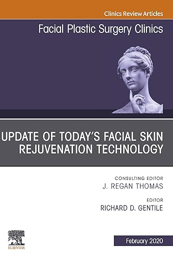 Update of Today's Facial Skin Rejuvenation Technology, an Issue of Facial Plastic Surgery Clinics of North America