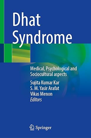 Dhat Syndrome: Medical, Psychological and Sociocultural aspects -EPUB