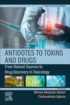 Antidotes to Toxins and Drugs: From Natural Sources to Drug Discovery in Toxicology (Drug Discovery Update) -True PDF