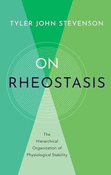 On Rheostasis: The Hierarchical Organization of Physiological Stability -Original PDF