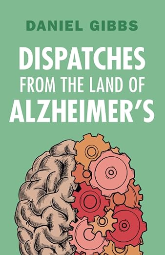 Dispatches from the Land of Alzheimer's -Original PDF