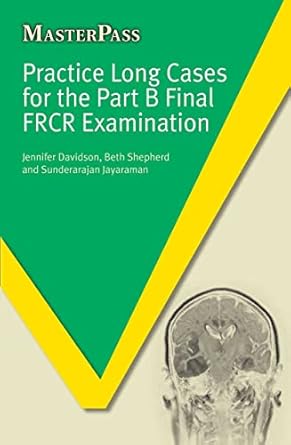 Practice Long Cases for the Part B Final FRCR Examination -Original PDF