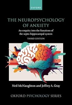 The Neuropsychology of Anxiety: An enquiry into the functions of the septo-hippocampal system 3rd Edition-Original PDF