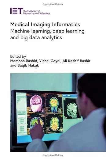 Medical Imaging Informatics: Machine learning, deep learning and big data analytics (Healthcare Technologies) -Original PDF