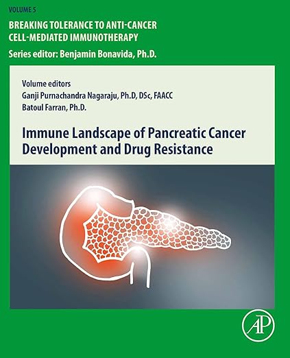 Immune Landscape of Pancreatic Cancer Development and Drug Resistance (Breaking Tolerance to Anti-Cancer Cell-Mediated Immunotherapy) -EPUB