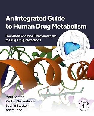 An Integrated Guide to Human Drug Metabolism: From Basic Chemical Transformations to Drug-Drug Interactions -EPUB