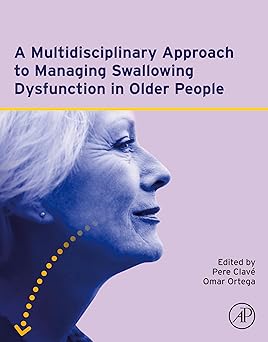 A Multidisciplinary Approach to Managing Swallowing Dysfunction in Older People -Original PDF