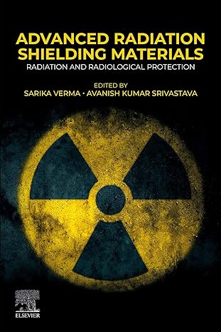 Advanced Radiation Shielding Materials: Radiation and Radiological Protection -Original PDF