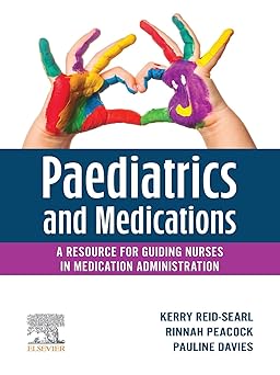 Paediatrics and Medications: A Resource for Guiding Nurses in Medication Administration -Original PDF