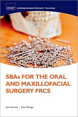 SBAs for the Oral and Maxillofacial Surgery FRCS (Oxford Higher Specialty Training) -Original PDF