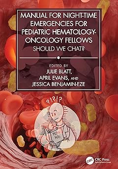 Manual for Night-Time Emergencies for Pediatric Hematology-Oncology Fellows: Should We Chat? -Original PDF