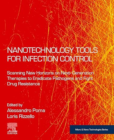 Nanotechnology Tools for Infection Control: Scanning New Horizons on Next-Generation Therapies to Eradicate Pathogens and Fight Drug Resistance (Micro and Nano Technologies) -EPUB