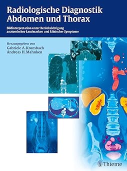 Radiologische Diagnostik Abdomen und Thorax: Bildinterpretation unter Berücksichtigung anatom. Landmarken u. klin. Symptome -Original PDF