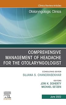 Comprehensive Management of Headache for the Otolaryngologist, An Issue of Otolaryngologic Clinics of North America, E-book (The Clinics: Internal Medicine) -EPUB