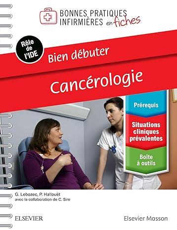 Bien débuter - Cancérologie: Bonnes Prat Inf En Fiches (Bonnes pratiques infirmières en fiches) (French Edition) -EPUB