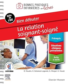 Bien débuter - La relation soignant-soigné (Bonnes pratiques infirmières en fiches) (French Edition) -EPUB