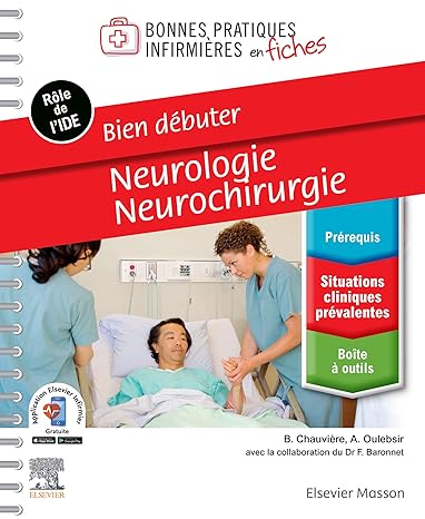 Bien débuter - Neurologie-Neurochirurgie: Bonnes pratiques infirmières en fiches (French Edition) -EPUB