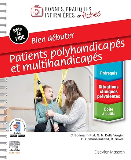 Bien débuter. Patients polyhandicapés et multihandicapés (Bonnes pratiques infirmières en fiches) (French Edition) -EPUB