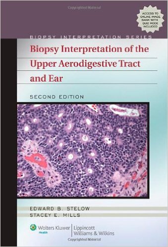 Biopsy Interpretation of the Upper Aerodigestive Tract and Ear, 2nd Edition - ORIGINAL PDF