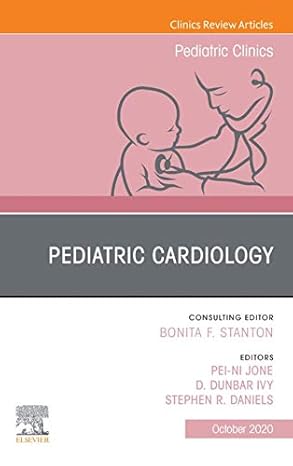 Pediatric Cardiology, an Issue of Pediatric Clinics of North America