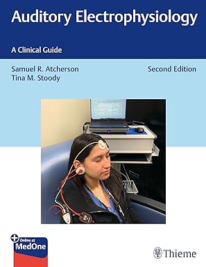 Auditory Electrophysiology: A Clinical Guide 2nd Edition