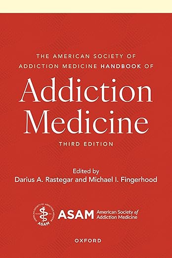 American Society of Addiction Medicine Handbook of Addiction Medicine
