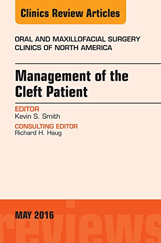 Management of the Cleft Patient, an Issue of Oral and Maxillofacial Surgery Clinics of North America