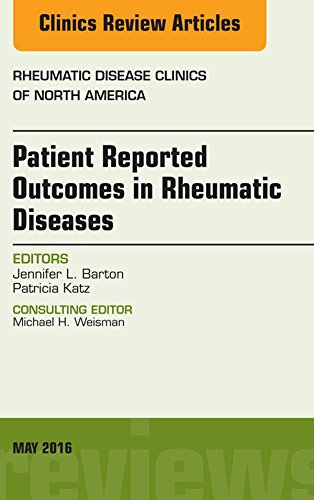 Patient Reported Outcomes in Rheumatic Diseases, an Issue of Rheumatic Disease Clinics of North America