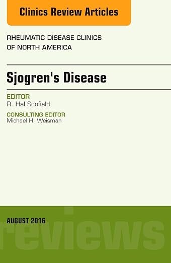 Sjogren's Disease, an Issue of Rheumatic Disease Clinics of North America