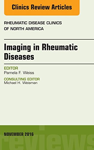 Imaging in Rheumatic Diseases, an Issue of Rheumatic Disease Clinics of North America