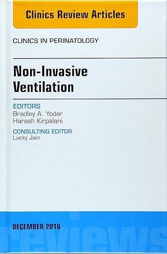 Non-Invasive Ventilation, an Issue of Clinics in Perinatology