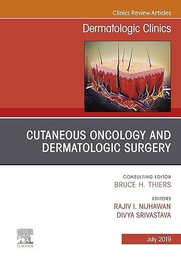 Cutaneous Oncology and Dermatologic Surgery, an Issue of Dermatologic Clinics