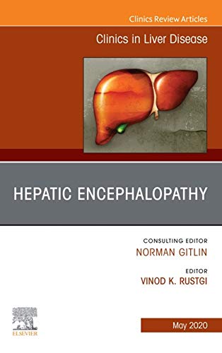 Hepatic Encephalopathy, an Issue of Clinics in Liver Disease