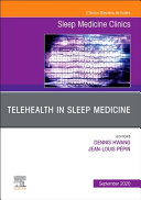 Telehealth in Sleep Medicine, an Issue of Sleep Medicine Clinics, Volume 15-3