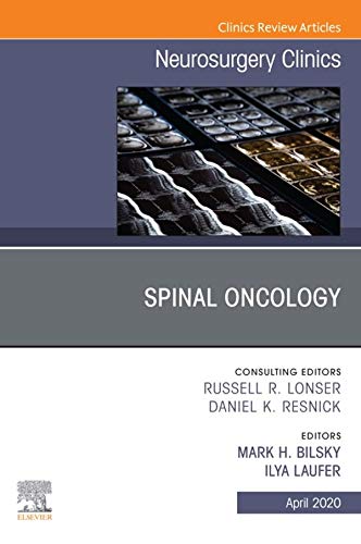 Spinal Oncology an Issue of Neurosurgery Clinics of North America