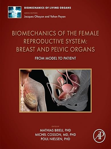 Biomechanics of the Female Reproductive System : Breast and Pelvic Organs
