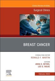 Updates in the Management of Breast Cancer, an Issue of Surgical Clinics