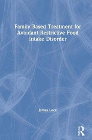 Family Based Treatment for Avoidant Restrictive Food Intake Disorder