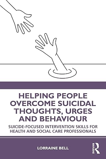 Helping People Overcome Suicidal Thoughts Urges and Behaviour