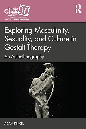 Sexuality Masculinity and Culture in Gestalt Therapy