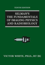 Selman's the Fundamentals of Imaging Physics and Radiobiology