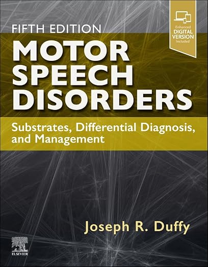 MOTOR SPEECH DISORDERS SUBSTRATES DIFFERENTIAL DIAGNOSIS AND MANAGEMENT WITH ACCESS CODE 5ED