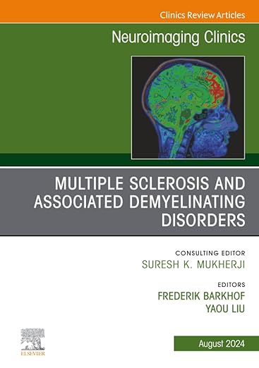 Multiple Sclerosis and Associated Demyelinating Disorders, an Issue of Neuroimaging Clinics of North America
