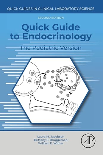 Quick Guide to Endocrinology: The Pediatric Version