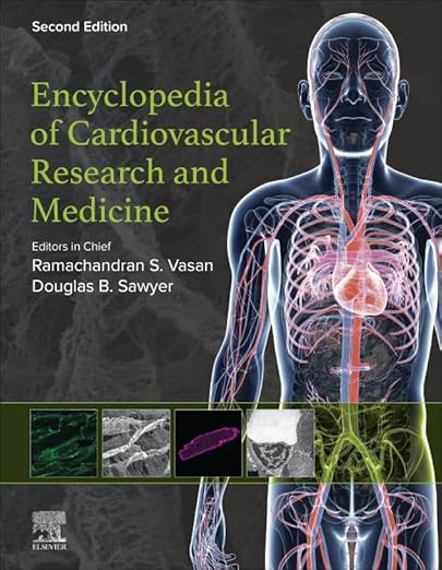 Encyclopedia of Cardiovascular Research and Medicine: An Encyclopedia