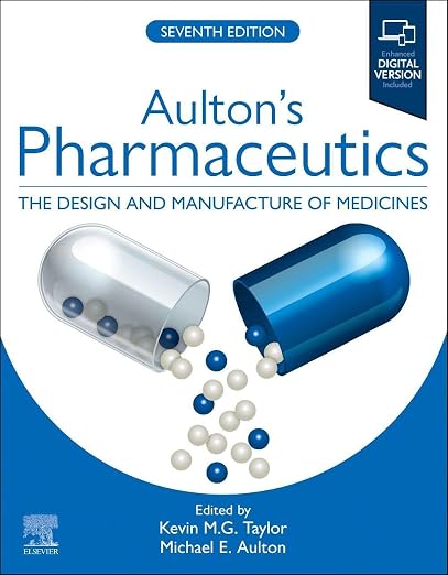 Aulton's Pharmaceutics: The Design and Manufacture of Medicines: The Design and Manufacture of Medicines