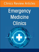 Geriatric Emergency Medicine, an Issue of Emergency Medicine Clinics of North America