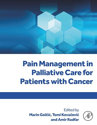 Pain Management in Palliative Care for Patients With Cancer: Advances and Research for Treatment of Specific Cancers