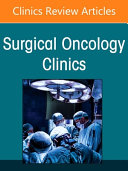 Melanoma, an Issue of Surgical Oncology Clinics of North America
